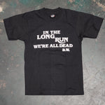Load image into Gallery viewer, Vintage Deadstock In The Long Run We&#39;re All Dead Tee
