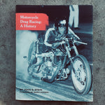 Load image into Gallery viewer, Motorcycle Drag Racing: A History
